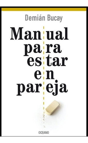 Manual Para Estar En Pareja, de Demian Bucay. Editorial Oceano en español, 2018