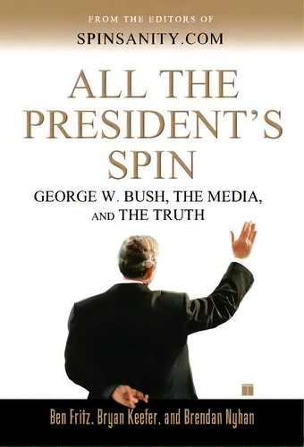 All The President's Spin, De Ben Fritz. Editorial Simon & Schuster, Tapa Blanda En Inglés