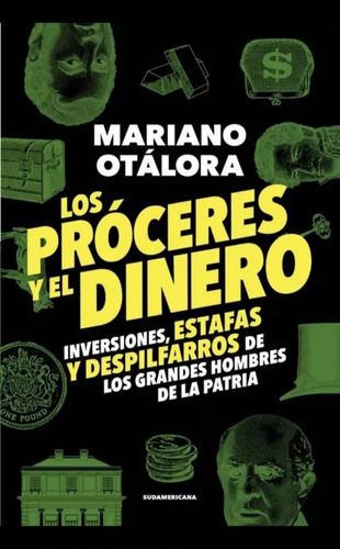 Mariano Otalora Los Próceres Y El Dinero 