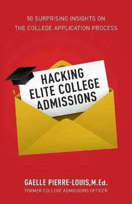 Libro Hacking Elite College Admissions : 50 Surprising In...