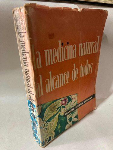 La Medicina Natural Al Alcance De Todos Lazaeta Acharan