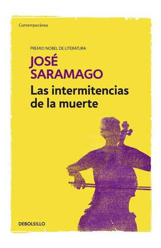 Intermitencias de la muerte, Las, de Saramago, José., vol. 0.0. Editorial Debolsillo, tapa blanda, edición 1.0 en español, 2015