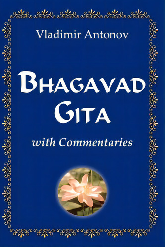 Bhagavad Gita With Commentaries, De Antonov, Vladimir. Editorial Createspace, Tapa Blanda En Inglés