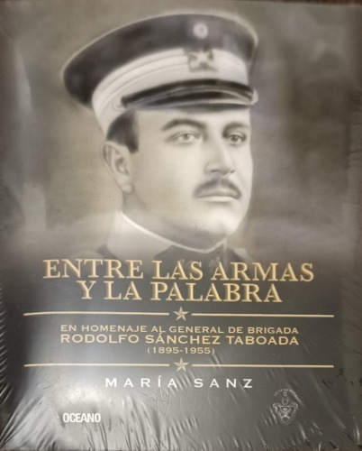 Entre Las Armas Y La Palabra Rodolfo Sánchez Taboada, M Sanz