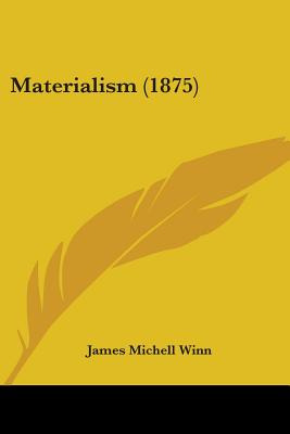 Libro Materialism (1875) - Winn, James Michell