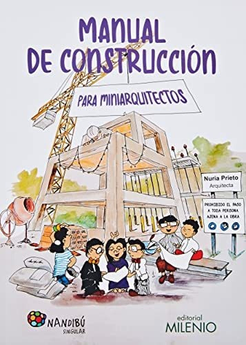 Manual De Construcción Para Miniarquitectos (nandibú)