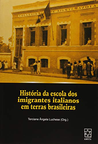 Libro História Da Escola Dos Imigrantes Italianos Em Terras