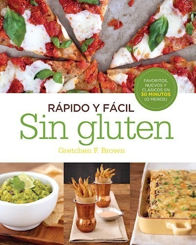 Libro Rapido Y Facil Sin Gluten De Gretchen F. Brown