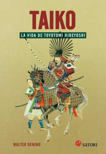 Taiko La Vida De Toyotomi Hideyoshi - Dening, Walter