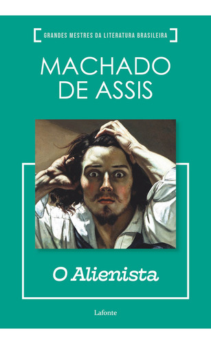 O Alienista, de Machado de Assis. Editora Lafonte, capa dura, edição 1 em português, 2022