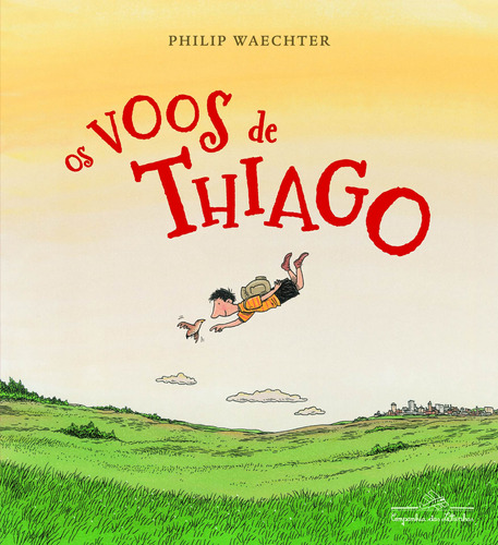 Os voos de Thiago, de Waechter, Philip. Editora Schwarcz SA, capa mole em português, 2016