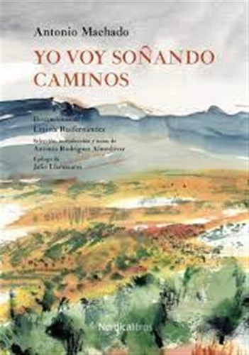 Yo Voy Soñando Caminos - Antonio Machado