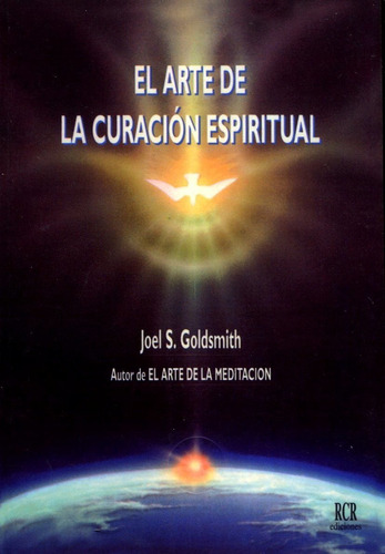 El Arte De La Curación Espiritual, Goldsmith Joel, Rcr