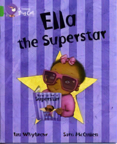 Ella The Superstar - Band 5 - Big Cat, De Whybrow, Ian. Editorial Harper Collins Publishers Uk En Inglés, 2007