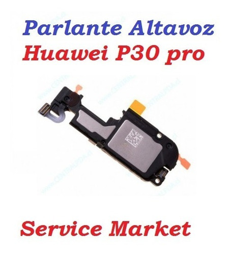Parlante Altavoz  Huawei P30 Pro  Repuesto Service Market