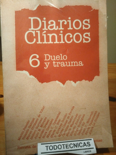 Diarios Clínicos 6   Duelo Y Trauma - Pelento   -LG