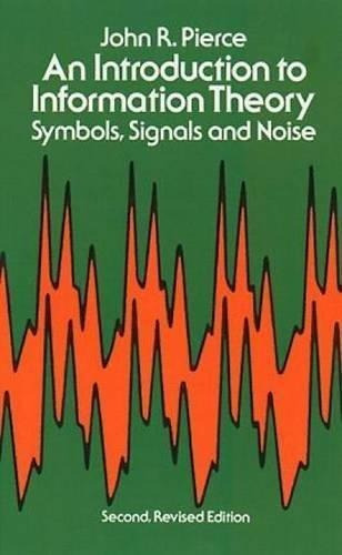 An Introduction To Information Theory, Symbols, Signals And Noise, De John R. Pierce. Editorial Dover Publications Inc., Tapa Blanda En Inglés