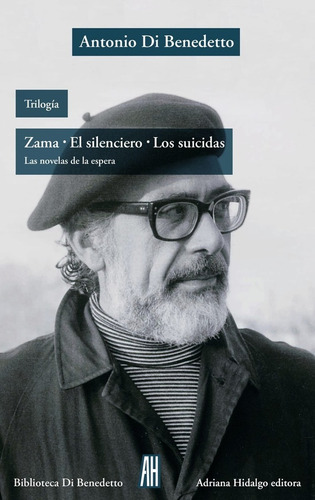 Trilogia: Zama - Silenciero - Los Suicidas - Antonio Di Bene