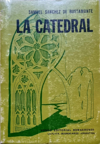 Novela: La Catedral Samuel Sánchez De Bustamante 