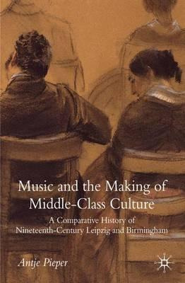 Libro Music And The Making Of Middle-class Culture - Antj...