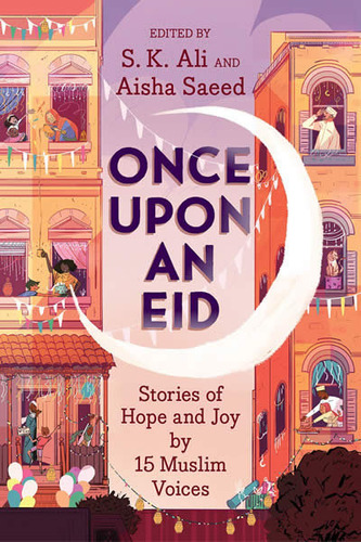 Once Upon An Eid: Stories Of Hope And Joy By 15 Mu - Illu...