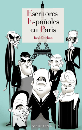 Escritores Españoles En París, De José Esteban. Literatura Reino De Cordelia, Vol. 1. Editorial Reino De Cordelia, Tapa Blanda, Edición Primera En Español, 2022