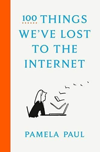 100 Things We've Lost To The Internet - (libro En Inglés)