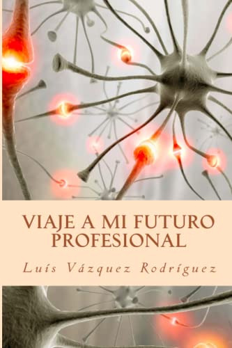 Viaje A Mi Futuro Profesional: La Psicologia Del Desarrollo