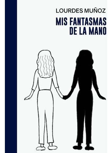 Mis Fantasmas De La Mano - Lourdes Muñoz - Halley Edicion 