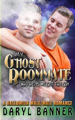 Libro My Ghost Roommate (who Helps Me Get The Guy) : A Ha...