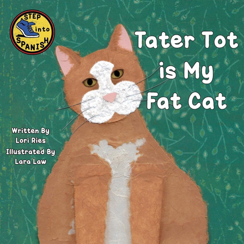 Libro: Tater Tot Es Mi Gato Gordo (aprende Español)