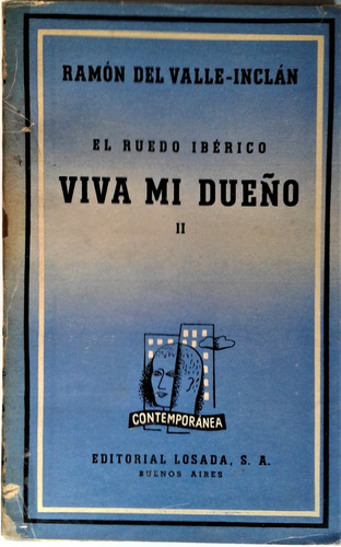 Viva Mi Dueño I I - Ramon Del Valle Inclan - Losada 1940