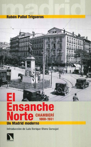 Libro El Ensanche Norte    (chamberrí 1860-1931) De Luis Enr