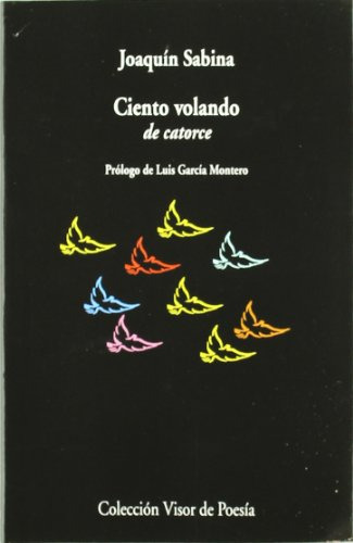 Libro Ciento Volando De Catorce D  De Sabina Joaquin Grupo C