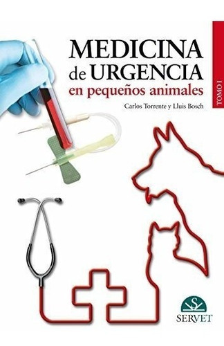Medicina De Urgencia En Pequeños Animales (tomo I): 2 - Libr