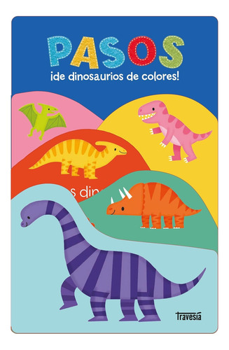 Pasos ¡de Dinosaurios De Colores! (libro Infantil)
