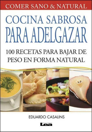 Cocina Sabrosa Para Adelgazar, De Casalins, Eduardo.. Editorial Edic.lea, Tapa Tapa Blanda En Español