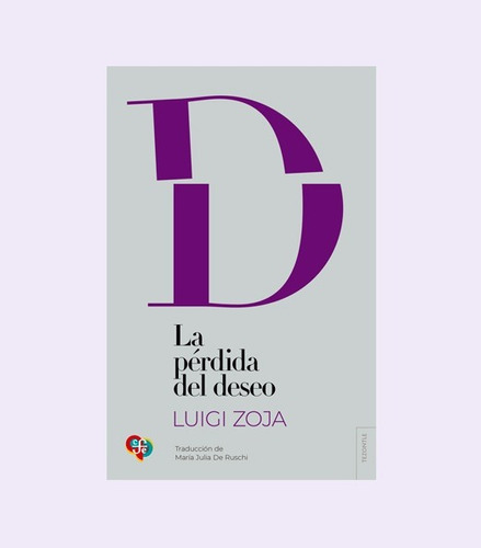 La Perdida Del Deseo - Zoja Luigi (libro) - Nuevo 