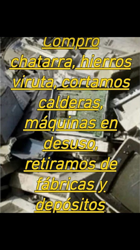 Se Compra Chatarra/ Limpieza De Galpones
