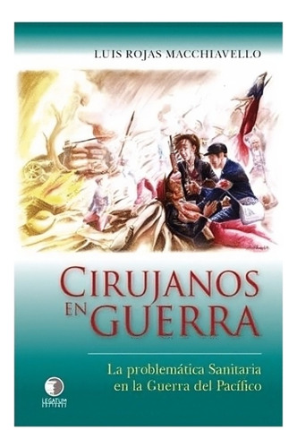 Cirujanos En Guerra. La Problemática Sanitaria En La Gu /410