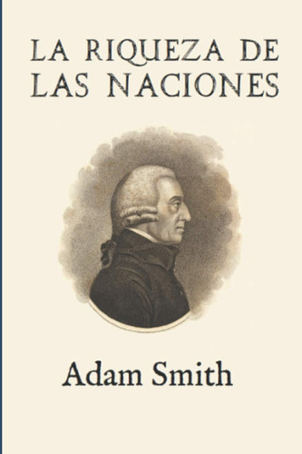 Libro: La Riqueza De Las Naciones (ampliada) (spanish