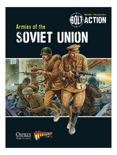 Bolt Action: Armies Of The Soviet Union - Warlord Game. Eb14