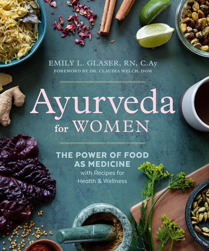 Libro: Ayurveda For Women: The Power Of Food As Medicine Wit
