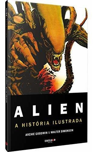 Libro Alien A História Ilustrada De Archie Walter; Goodwin E