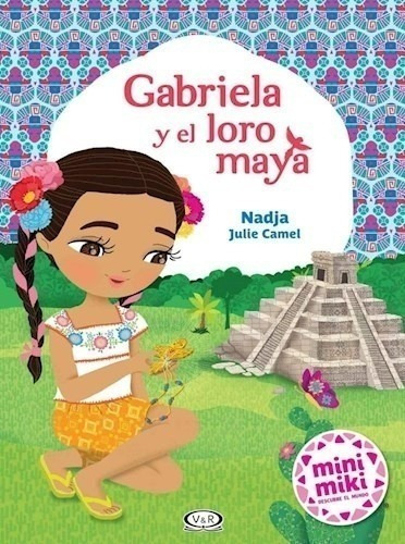 Libro - Gabriela Y El Loro Maya - Camel, Nadja Julie