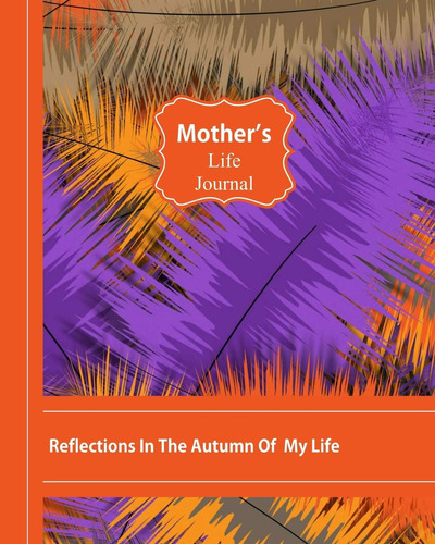 Libro En Inglés: Reflexiones En El Otoño De Mi Vida: Mothe