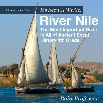 Libro It's Been A While, River Nile: The Most Important R...