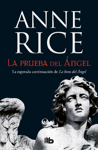 Prueba Del Angel. Cronicas Angelicas 2-  Rice, Anne-  *