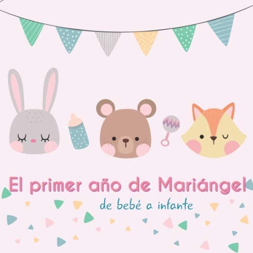 Libro: El Primer Año De Mariángel - De Bebé A Infante: Álbum