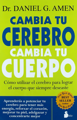 Cambia Tu Cerebro Cambia Tu Cuerpo - Daniel G. Amen - Sirio